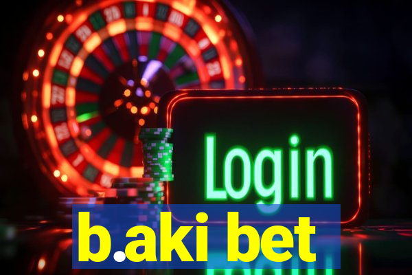 b.aki bet